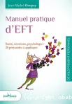 Manuel pratique d'EFT. Santé, émotions, psychologie : 20 protocoles à appliquer vignette