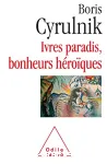 Ivres paradis, bonheurs héroïques vignette