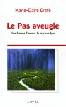 Le Pas aveugle. Une femme, l'amour, la psychanalyse vignette