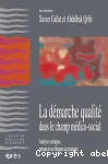 La démarche qualité dans le champ médico-social. Analyses critiques, perspectives éthiques et pratiques vignette